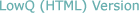 LowQ (HTML) Version